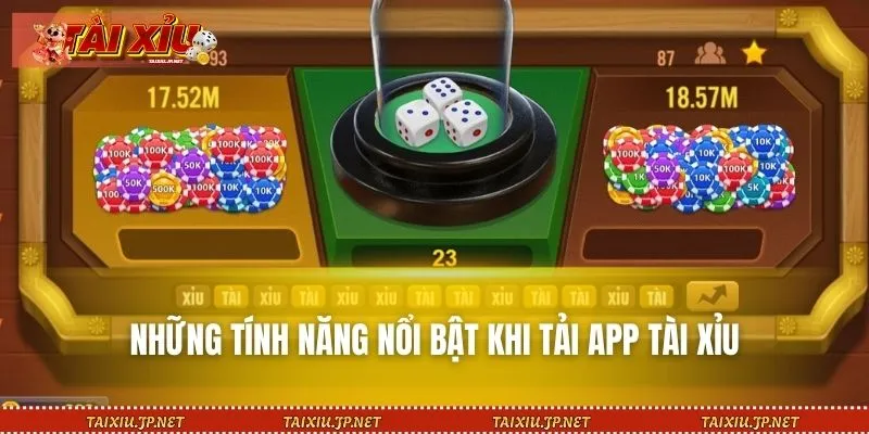 App Tài Xỉu tích hợp nhiều tính năng tiện ích