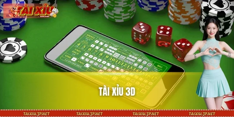Tài Xỉu 3D – Siêu Phẩm Cá Cược Hình Ảnh 3 Chiều Hot 2026